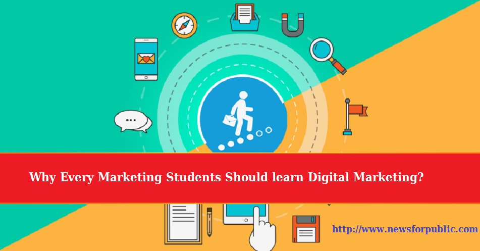 Why Every Marketing Students Should learn Digital Marketing