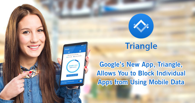 Google’s-New-App,-Triangle,-Allows-You-to-Block-Individual-Apps-from-Using-Mobile-Data