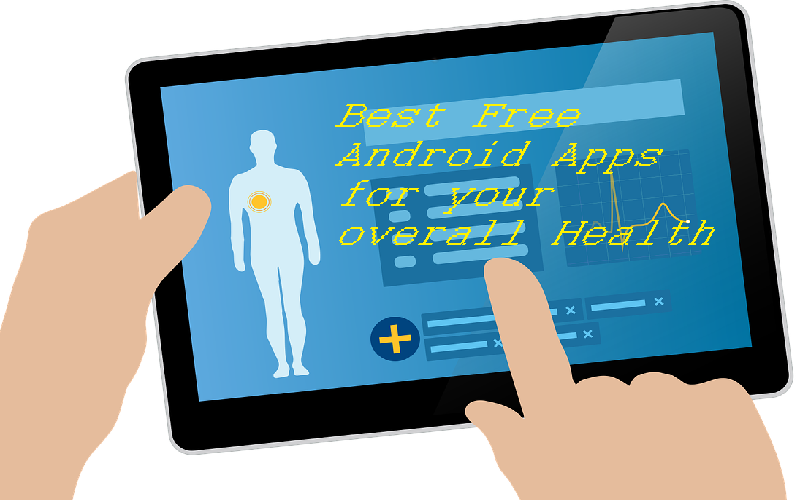Best Free Android Apps for your overall Health