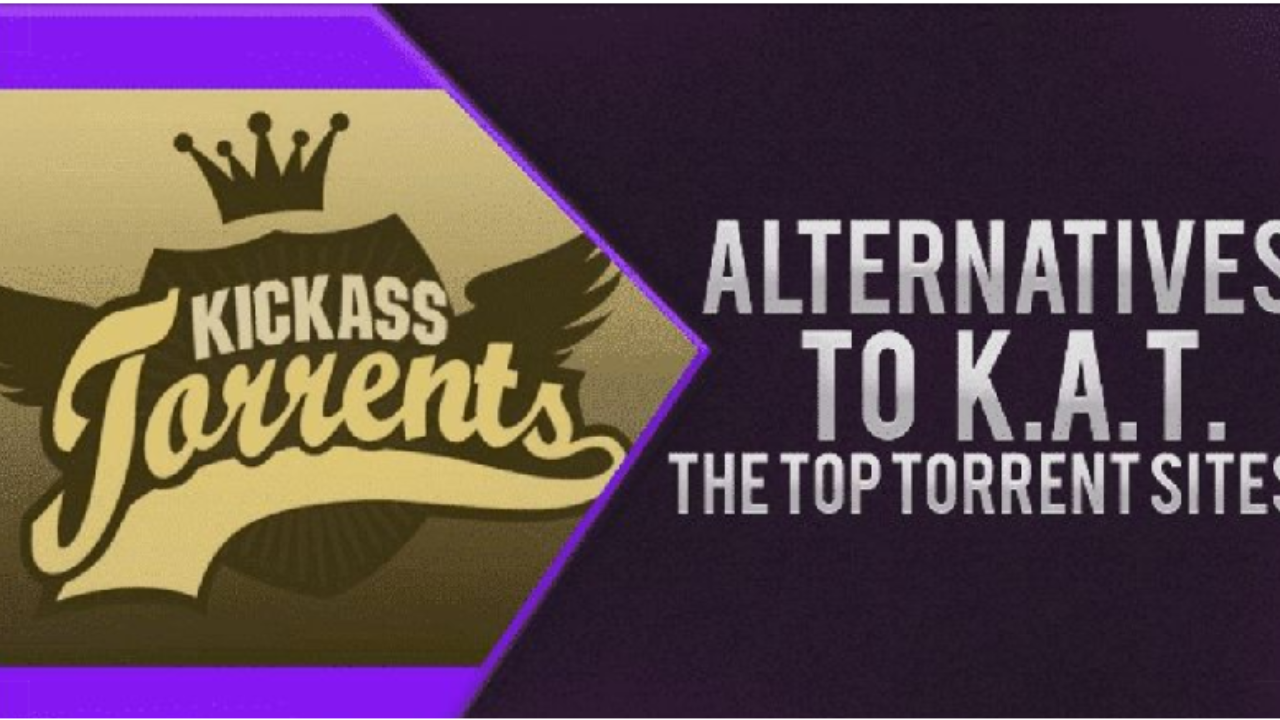 Kickass Torrents Alternatives -Top KAT Sites Working in 2023