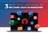 3 Best Free Methods to Recover Data in Windows