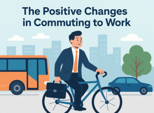 The Positive Changes in Commuting to Work