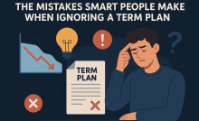 Mistakes Smart People Make When Ignoring a Term Plan
