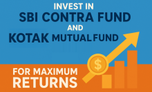 Invest in SBI Contra Fund and Kotak Mutual Fund for Maximum Returns
