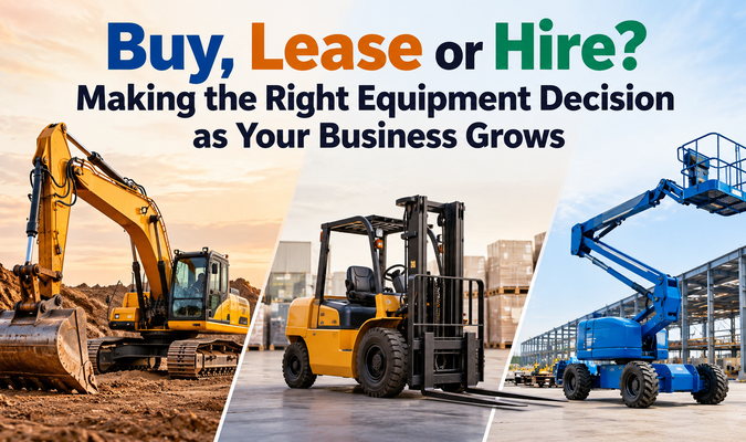 Buy, Lease or Hire Making the Right Equipment Decision as Your Business Grows