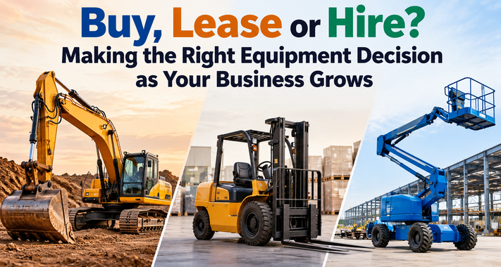 Buy, Lease or Hire Making the Right Equipment Decision as Your Business Grows